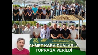 AHMET KARA DUALARLA TOPRAĞA VERİLDİ [upl. by Ahc]