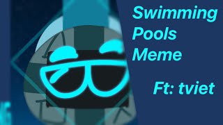 Swimming pools  Animation meme  Ft tviet3 [upl. by Cormack917]