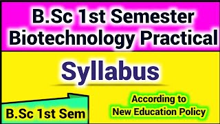 BSc 1st Semester Biotechnology Practical Syllabus  Pattern  Marks Distribution Biotech Practical [upl. by Yremogtnom]