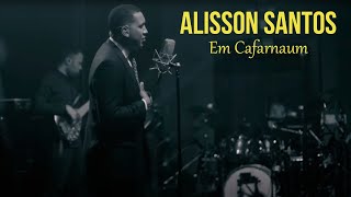 Alisson Santos  Em Cafarnaum  CLIP OFICIAL [upl. by Lyle150]