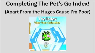 Completing the Index in Pets Go Roblox Apart From Huges [upl. by Airdnaed]