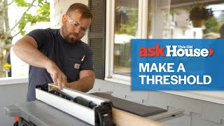 How to Make an Exterior Door Threshold  Ask This Old House [upl. by Rosalyn564]