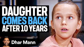 DAUGHTER Comes Back AFTER 10 YEARS  Dhar Mann [upl. by Niwre]