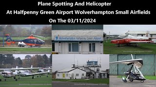 Plane Spotting And Helicopter At Halfpenny Green Airport Wolverhampton Small Airfields On 03112024 [upl. by Kciremed589]