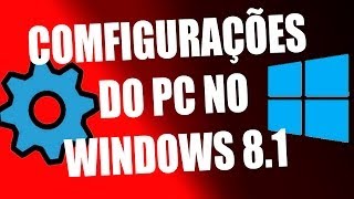 COMO VER AS CONFIGURAÇÕES DO PC NO WINDOWS 81 [upl. by Lednik]