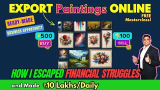 🔥 Earn ₹10 LakhDay Selling Paintings Online My Secret to Financial Freedom📈 businessideas [upl. by Dolloff]