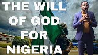 THE WILL OF GOD FOR NIGERIA [upl. by Anallij]