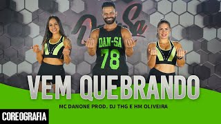 VEM QUEBRANDO  MC Danone Prod Dj THG e HM Oliveira  DanSa  Daniel Saboya Coreografia [upl. by Areta]