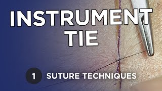 Instrument Tie and Square Knot  Learn Suture Techniques [upl. by Akihsat232]