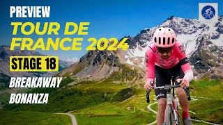 TOUR DE FRANCE 2024 Stage 18  Breakaway Bonanza PREVIEW [upl. by Esinrahc]