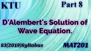 DAlemberts solution of wave equationS32019Syllabus MAT201KTU MathsBTech Mathematics Part8 [upl. by Ahsilek]