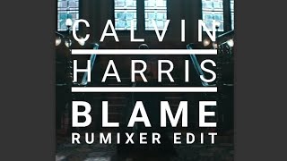 Harvel B amp Asalto vs Calvin Harris feat John Newman  Dance With Lions vs Blame Rumixer Edit [upl. by Kutzenco585]