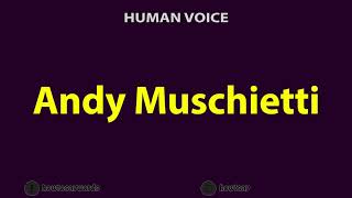 How To Pronounce Andy Muschietti [upl. by Franny990]