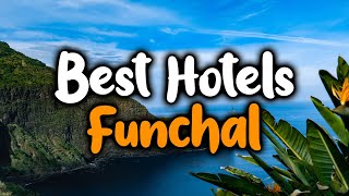 Best Hotels In Funchal  For Families Couples Work Trips Luxury amp Budget [upl. by Erl643]