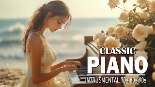 The Best Relaxing Piano Classical Love Songs Of All Time  50 Most Famous Pieces of Classical Music [upl. by Nagrom]