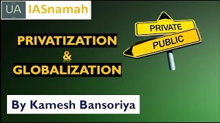 Privatization Globalization  Lecture 7  Economy for UPSC  By KAMESH BANSORIYA  IASnamah [upl. by Khalil]