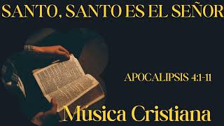 Santo Santo es el Señor  Apocalipsis 4111  CristoVox [upl. by Emya]