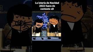 La lotería de Navidad 2022 fuera de contexto xD [upl. by Enitsrik627]