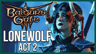 LONEWOLF Challenge  Can You Beat Baldurs Gate 3 Solo  ACT 2 [upl. by Sivahc515]