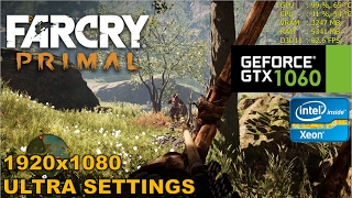 GTX 1060  Far Cry Primal  1080p ULTRA Xeon E3  i7 [upl. by Ettenoj]