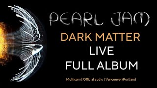 Pearl Jam  Dark Matter Full Album Live  Official Audio  Multicam [upl. by Aratak]