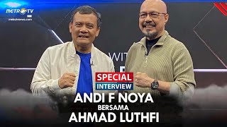 SPECIAL INTERVIEW  ANDY F NOYA BERSAMA AHMAD LUTHFI [upl. by Luba]