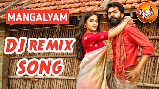 Mangalyam DJ Remix song 💥🎧 DJ Kuthu songs tamil 🔥 STR remix  DJTAMIL [upl. by Torbart]