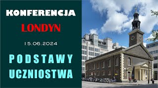 Podstawy uczniostwa  Konferencja Londyn [upl. by Yelsnit]