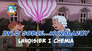 Byli sobie wynalazcy 12 Lavoisier i chemia [upl. by Karlise]