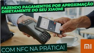 FAZENDO PAGAMENTOS PELO NFC DIRETO DO SEU CELULAR XIAOMI [upl. by Akinnej]