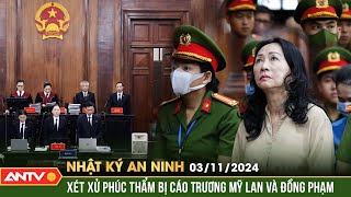 Tòa xem xét đơn xin giảm án tử của bị cáo Trương Mỹ Lan  Nhật ký an ninh ngày 311  ANTV [upl. by Brass]