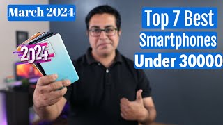 Top 7 Best Phones Under 30000 in March 2024 I Best Smartphone Under 30000 India [upl. by Verlee]