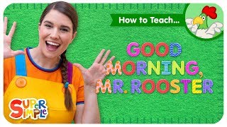 Learn How To Teach quotGood Morning Mr Roosterquot  Preschool Songs With Motions [upl. by Aloisia]