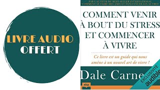 Livre Audio Offert Comment venir à bout du stress et commencer à vivre De  Dale Carnegie [upl. by Bearnard678]