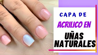 Capa de Acrílico en UÑAS NATURALES  Súper Fácil Rápidas y Hermosas [upl. by Annaiel]