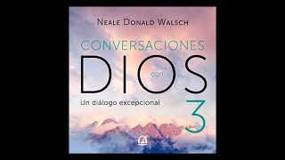 Conversaciones con Dios 3 Un dialogo excepcional Audiolibro 🎧 de Neale Donald Walsch [upl. by Rabi221]