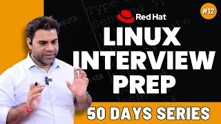 Day  12  Linux Interview Preparation with Practical Sessions  Live Discussion with Students [upl. by Edras]