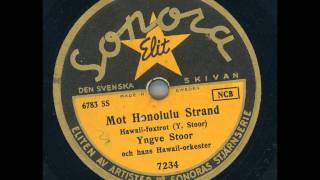 Yngve Stoor och hans Hawaiiorkester  Mot Honolulu Strand [upl. by Acus]