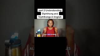 Part 2 Understanding Diphthong and Triphthongs [upl. by Hailahk804]