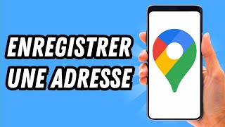 Comment enregistrer une adresse sur Google Maps GUIDE COMPLET [upl. by Etnuad]