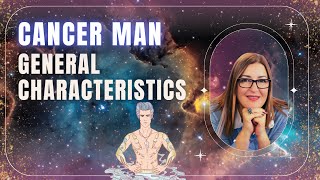 Cancer Man  General Characteristics  Zodiac Sign [upl. by Daub832]