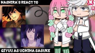 Hashiras React To Giyuu as Uchiha Sasuke GachaClub Demon Slayer [upl. by Correy]