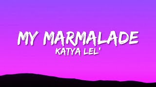 Katya Lel  My Marmalade Sped up Lyricsтекст [upl. by Cirred]