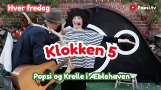 Klokken 5 i Æblehaven  Popsi og GuitarKrelle  Børnesange med fagter [upl. by Elum]