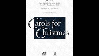 Carol Sing Medley SATB Choir  Arranged by John Leavitt [upl. by Plossl]