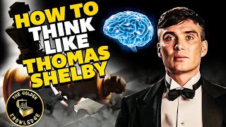 How To Think Like Thomas Shelby From Peaky Blinders [upl. by Ilyah101]