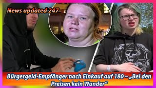 Bürgergeld Empfänger nach Einkauf auf 180 – „Bei den Preisen kein Wunder“ [upl. by Ennovihs]