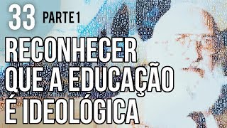 Cap 37  Ensinar Exige Reconhecer que a Educação é Ideológica Parte 1 Pedagogia da Autonomia [upl. by Jayson]