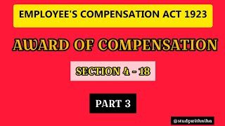 Award of Compensation Section 4 to 18  Employees Compensation Act 1923 [upl. by Elehcim]