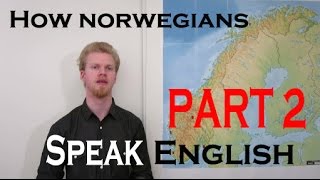 How Norwegians Speak English Part 2 [upl. by Noryahs297]